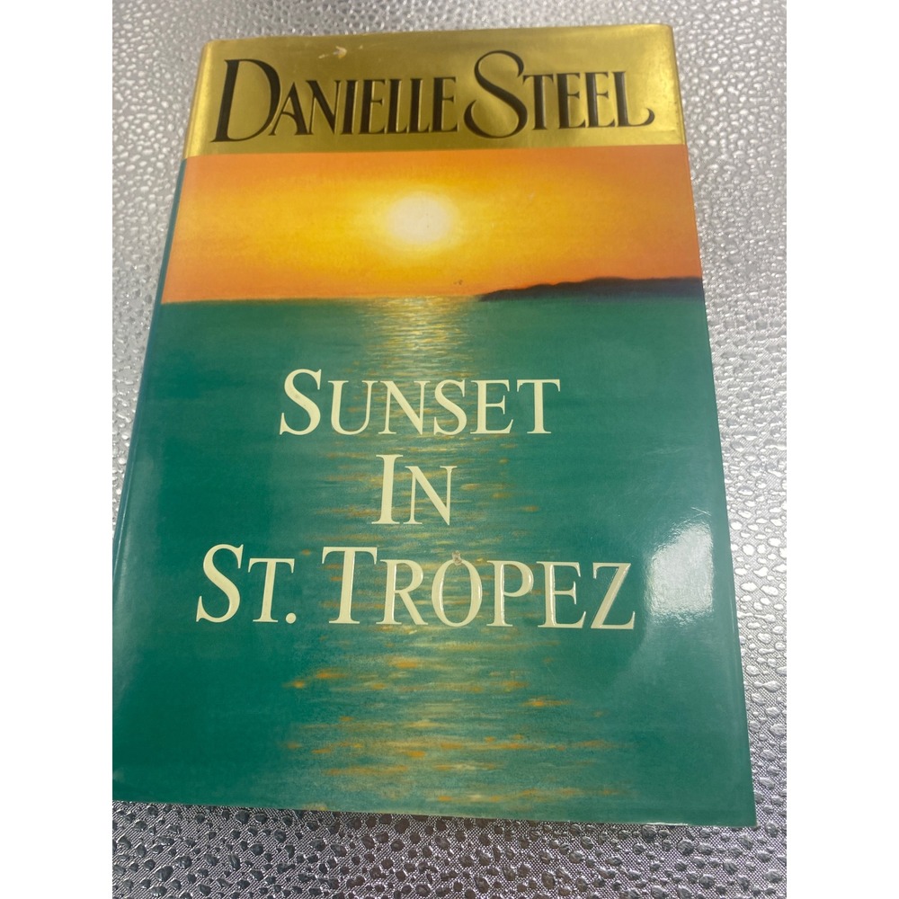 Danielle Steel Sunset in St. Tropez Hardcover Novel 1st Edition Romance Fiction